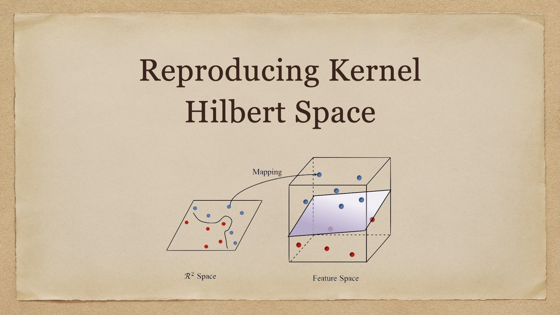Reproducing Kernel Hilbert Space